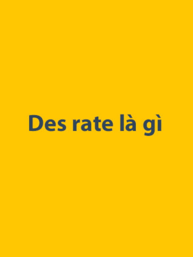 Des rate là gì