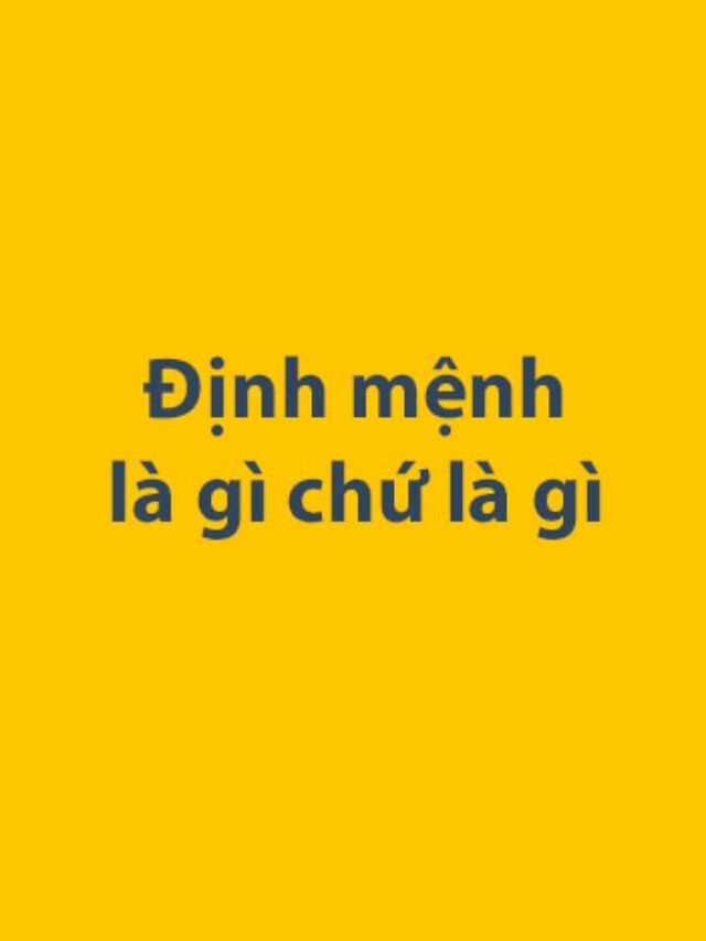 Định mệnh là gì chứ là gì