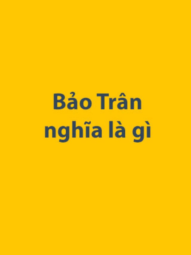 Bảo Trân nghĩa là gì
