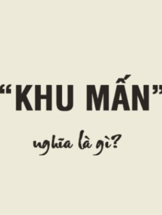 Khu mấn là gì