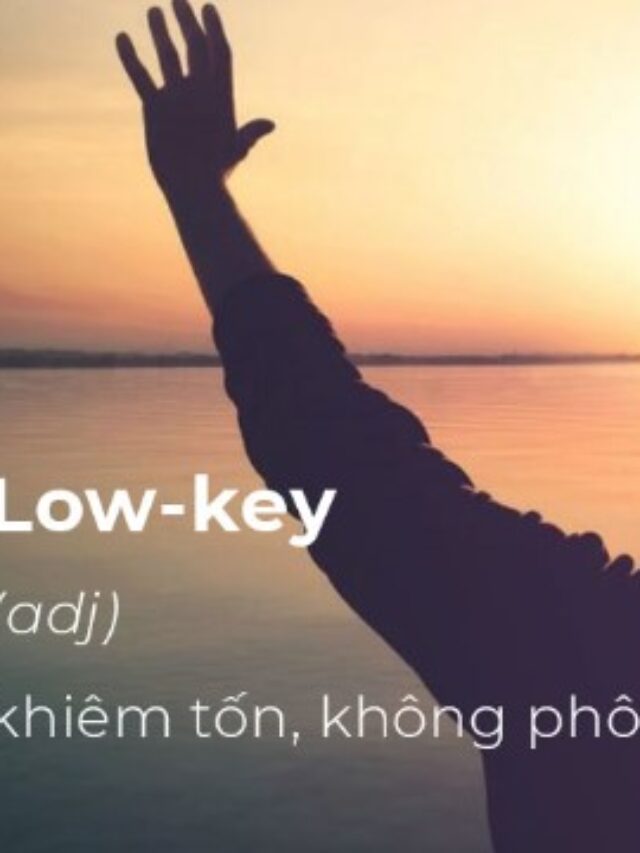 Low key là gì