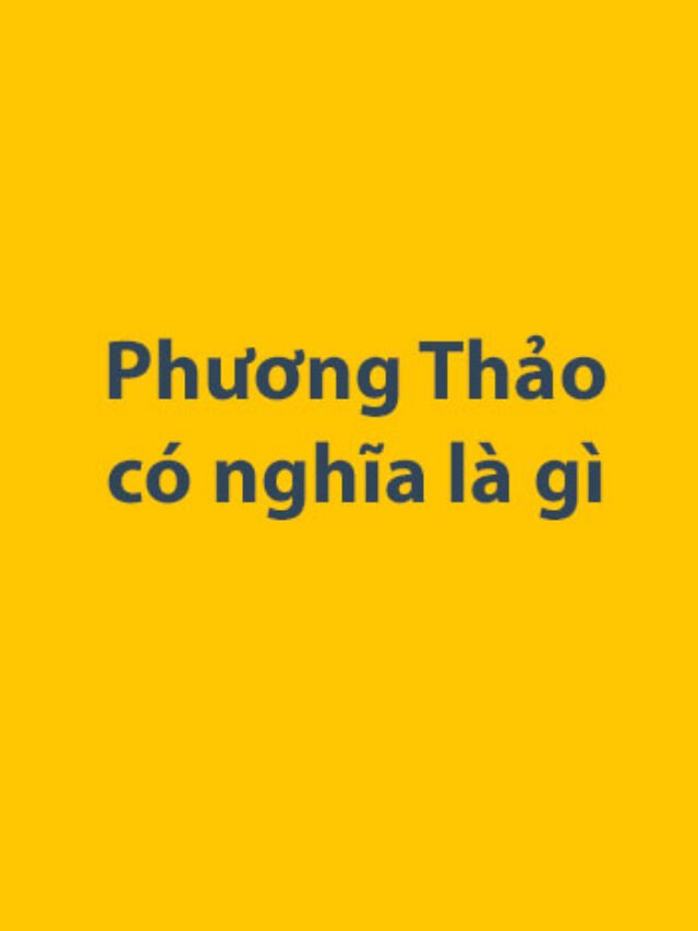 Phương Thảo có nghĩa là gì