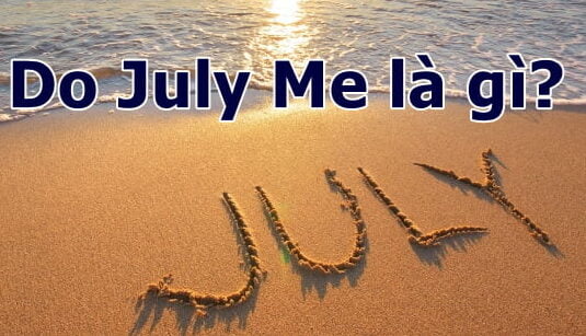 Do July Me là cái gì theo Tiếng Việt? – Giải đáp chi tiết